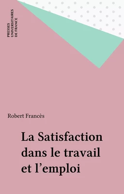 La Satisfaction dans le travail et l'emploi