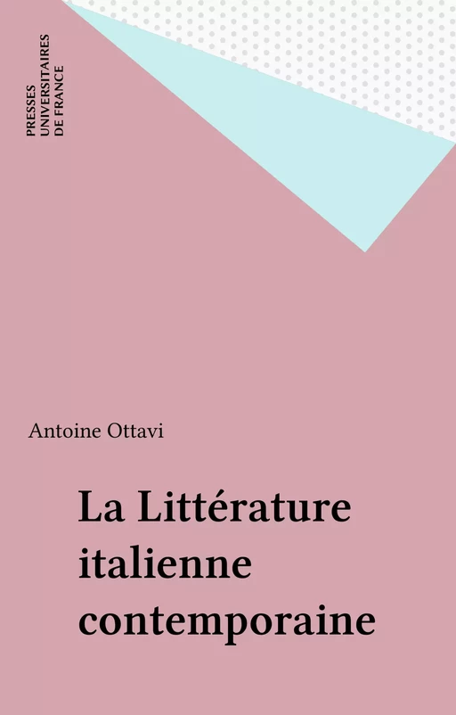 La Littérature italienne contemporaine - Antoine Ottavi - Presses universitaires de France (réédition numérique FeniXX)