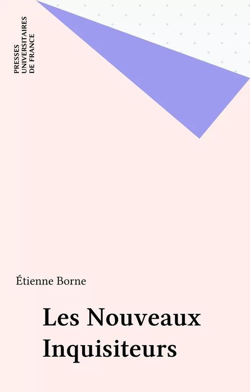 Les Nouveaux Inquisiteurs - Étienne Borne - Presses universitaires de France (réédition numérique FeniXX)