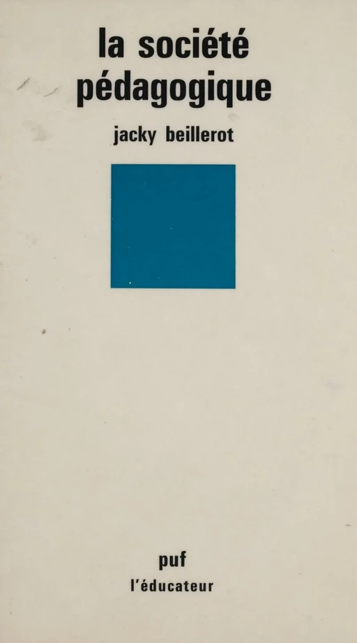 La Société pédagogique - Jacky Beillerot - Presses universitaires de France (réédition numérique FeniXX)