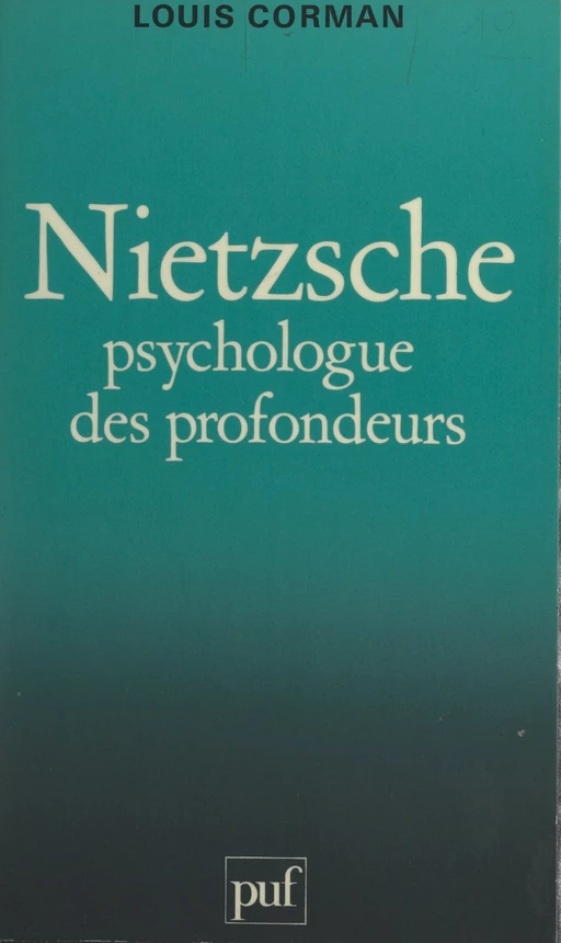 Nietzsche : psychologue des profondeurs - Louis Corman - Presses universitaires de France (réédition numérique FeniXX)