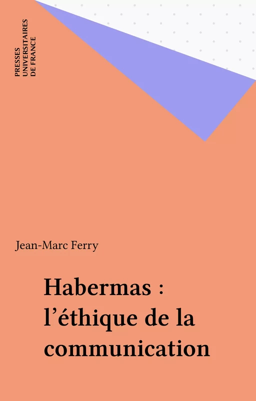 Habermas : l'éthique de la communication - Jean-Marc Ferry - Presses universitaires de France (réédition numérique FeniXX)