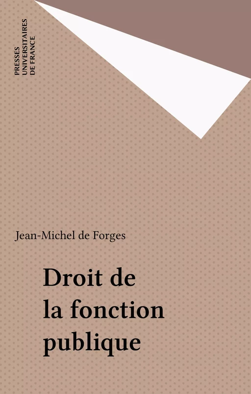 Droit de la fonction publique - Jean-Michel de Forges - Presses universitaires de France (réédition numérique FeniXX)