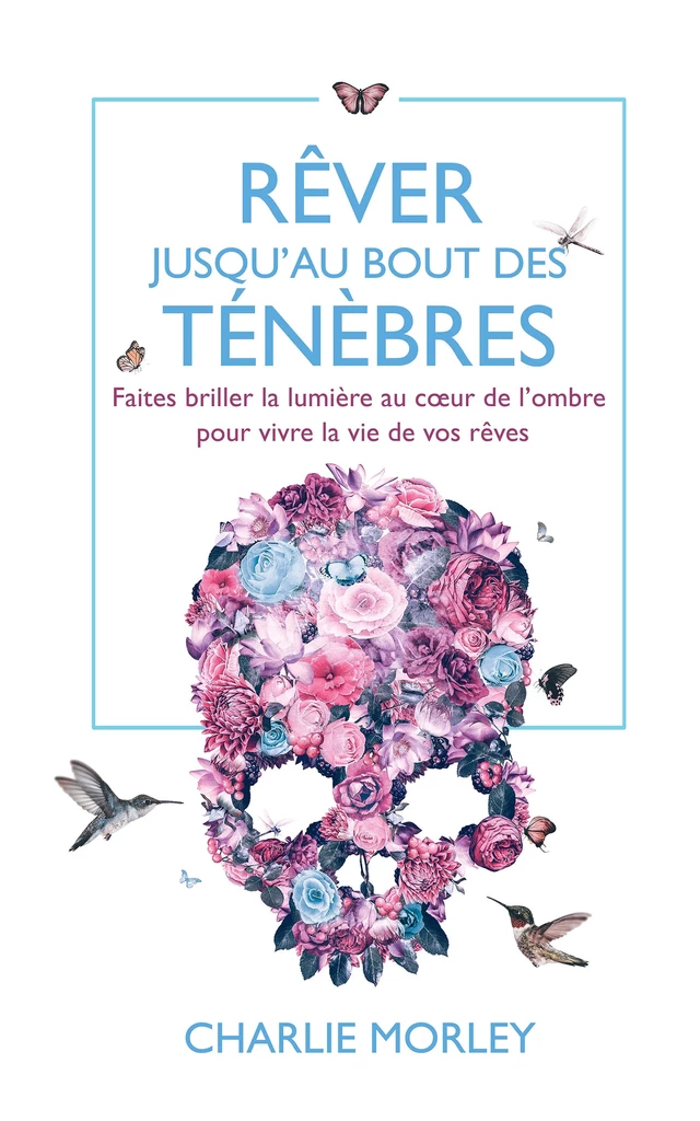 Rêver jusqu'au bout des ténèbres - Charlie Morley - IFS