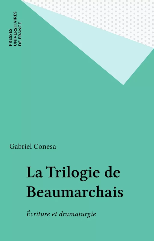 La Trilogie de Beaumarchais - Gabriel Conesa - Presses universitaires de France (réédition numérique FeniXX)