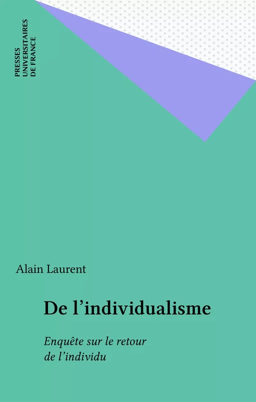 De l'individualisme - Alain Laurent - Presses universitaires de France (réédition numérique FeniXX)