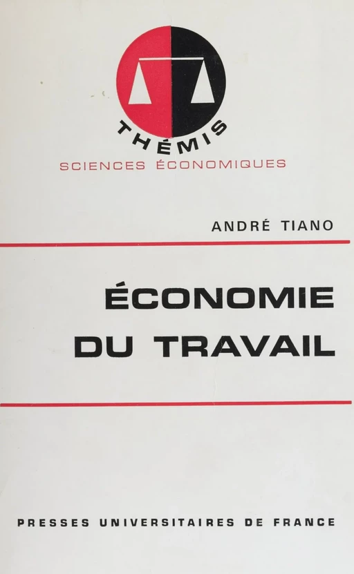 Économie du travail - André Tiano - Presses universitaires de France (réédition numérique FeniXX)