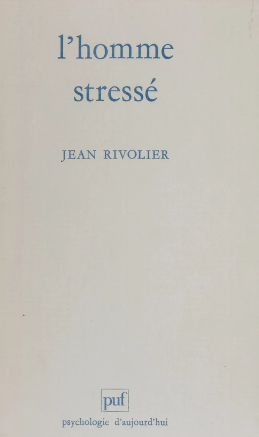 L'Homme stressé - Jean Rivolier - Presses universitaires de France (réédition numérique FeniXX)