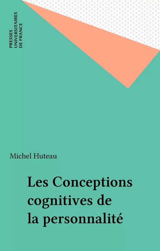 Les Conceptions cognitives de la personnalité - Michel Huteau - Presses universitaires de France (réédition numérique FeniXX)