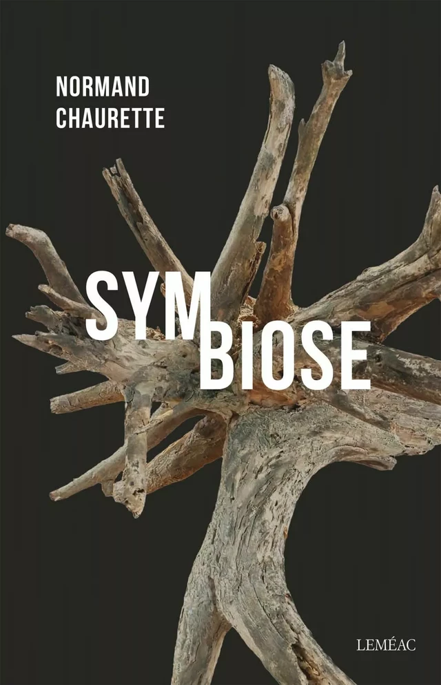 Symbiose - Normand Chaurette - Leméac Éditeur