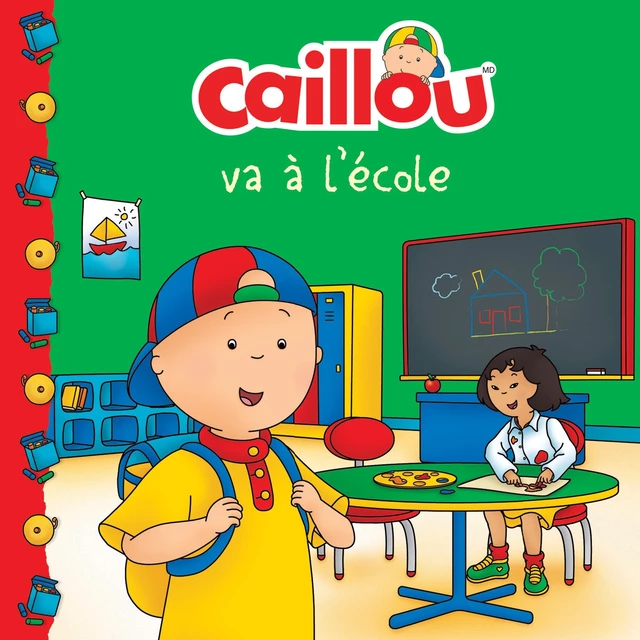 Caillou va à l'école - Anne Paradis - Éditions Chouette (1987) inc.