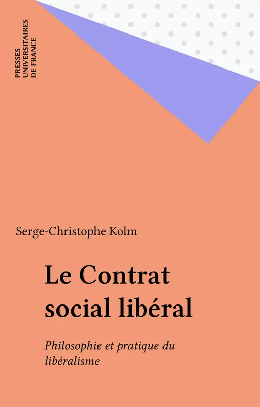 Le Contrat social libéral - Serge-Christophe Kolm - Presses universitaires de France (réédition numérique FeniXX)