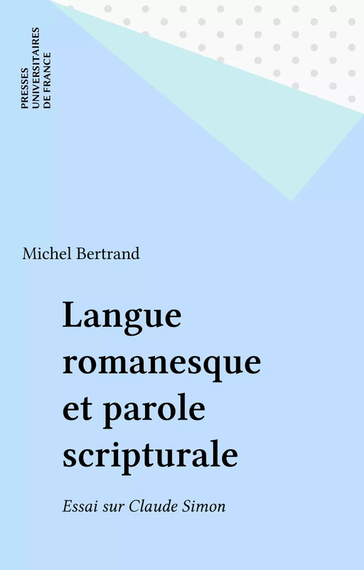 Langue romanesque et parole scripturale - Michel Bertrand - Presses universitaires de France (réédition numérique FeniXX)