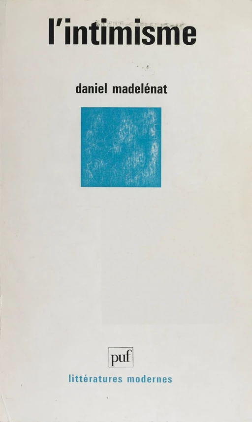 L'Intimisme - Daniel Madelénat - Presses universitaires de France (réédition numérique FeniXX)