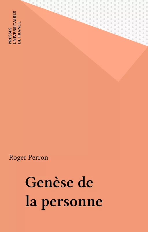 Genèse de la personne - Roger Perron - Presses universitaires de France (réédition numérique FeniXX)