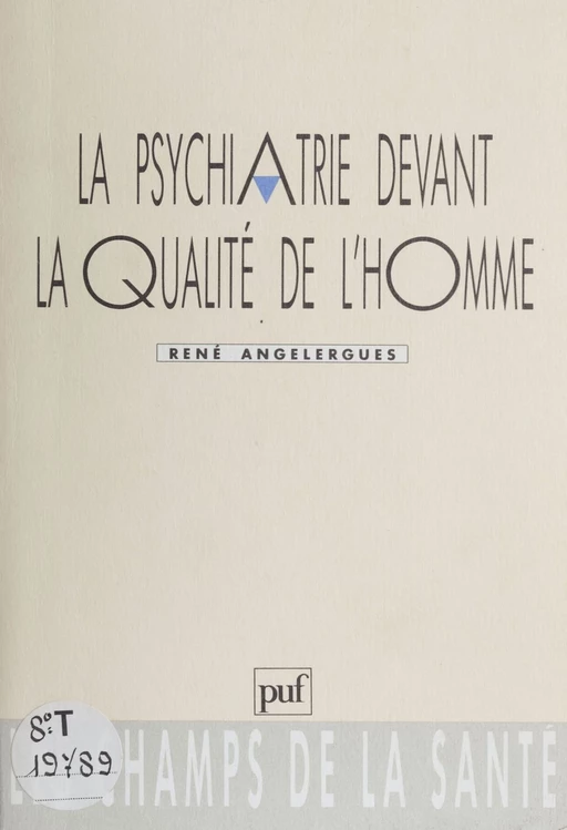 La Psychiatrie devant la qualité de l'homme - René Angelergues - Presses universitaires de France (réédition numérique FeniXX)