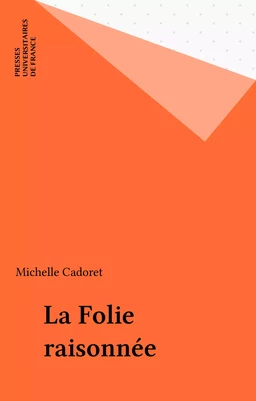 La Folie raisonnée