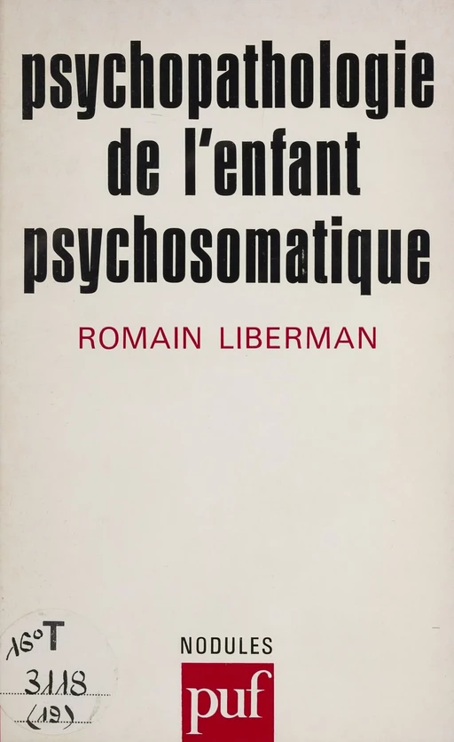 Psychopathologie de l'enfant psychosomatique - Romain Liberman - Presses universitaires de France (réédition numérique FeniXX)