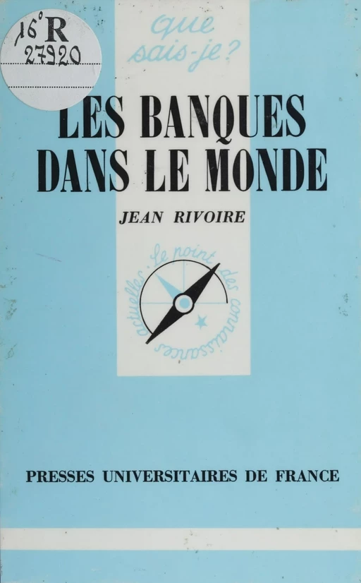 Les Banques dans le monde - Jean Rivoire - Presses universitaires de France (réédition numérique FeniXX)