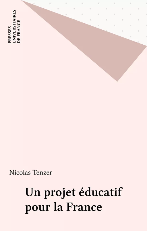 Un projet éducatif pour la France - Nicolas Tenzer - Presses universitaires de France (réédition numérique FeniXX)