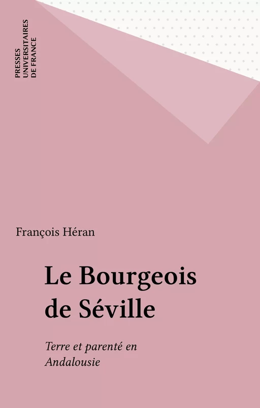 Le Bourgeois de Séville - François Héran - Presses universitaires de France (réédition numérique FeniXX)