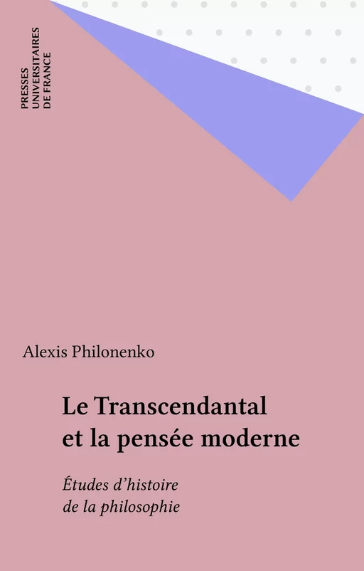 Le Transcendantal et la pensée moderne - Alexis Philonenko - Presses universitaires de France (réédition numérique FeniXX)