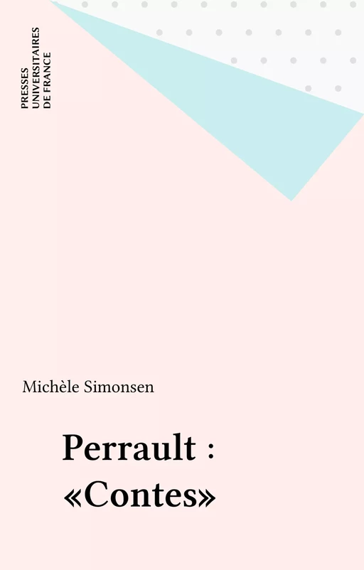 Perrault : «Contes» - Michèle Simonsen - Presses universitaires de France (réédition numérique FeniXX)