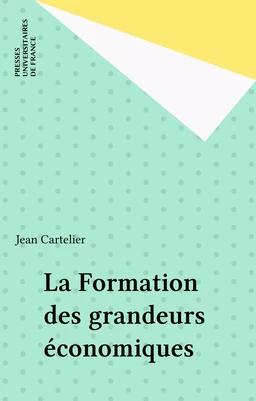 La Formation des grandeurs économiques