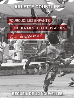 Pourquoi les enfants courent-ils toujours après les pigeons ?