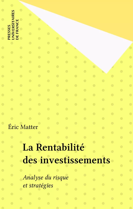 La Rentabilité des investissements - Éric Matter - Presses universitaires de France (réédition numérique FeniXX)