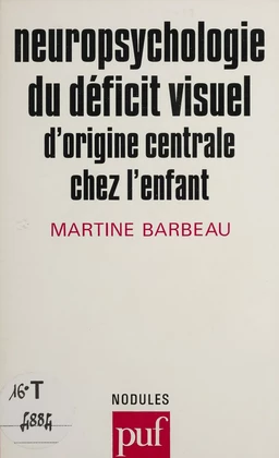 Neuropsychologie du déficit visuel d'origine centrale chez l'enfant