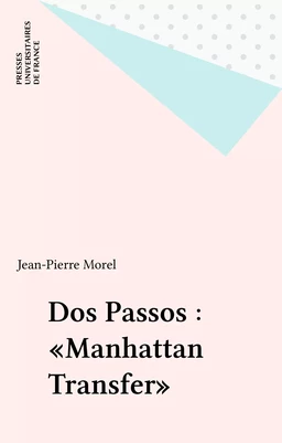 Dos Passos : «Manhattan Transfer»