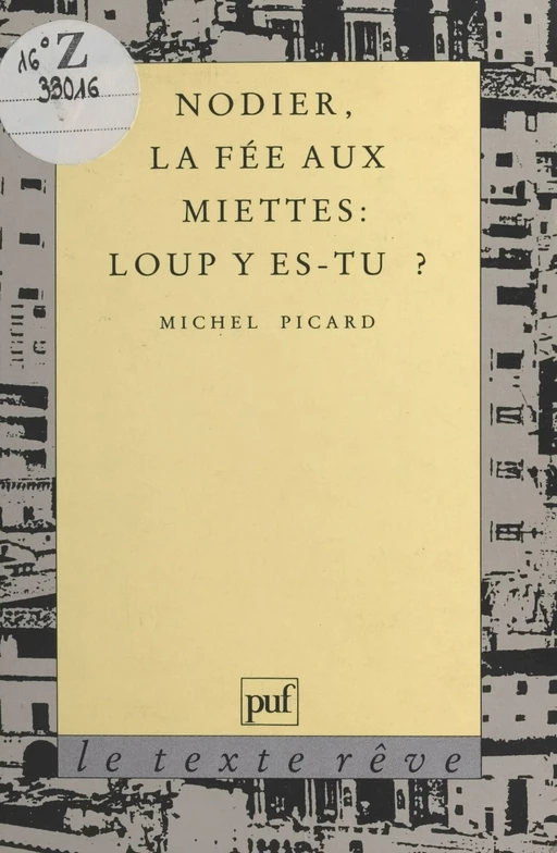 Nodier, «La Fée aux miettes» : Loup y es-tu ? - Michel Picard - Presses universitaires de France (réédition numérique FeniXX)