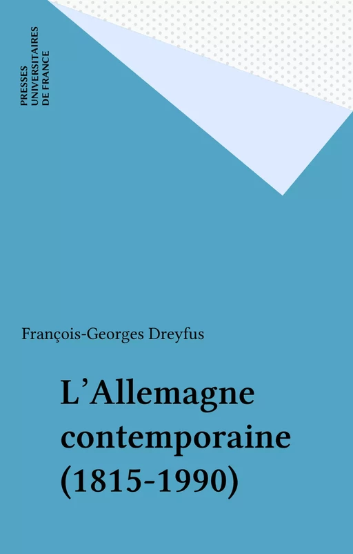 L'Allemagne contemporaine (1815-1990) - François-Georges Dreyfus - Presses universitaires de France (réédition numérique FeniXX)