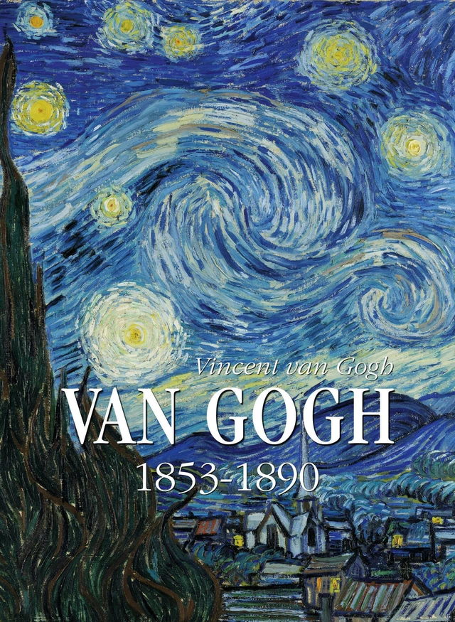 Van Gogh 1853-1890 - Vincent van Gogh - Parkstone International