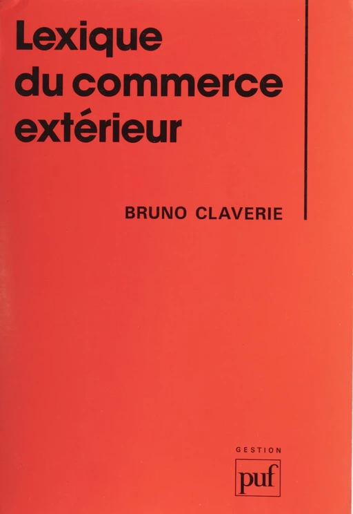 Lexique du commerce extérieur - Bruno Claverie - Presses universitaires de France (réédition numérique FeniXX)