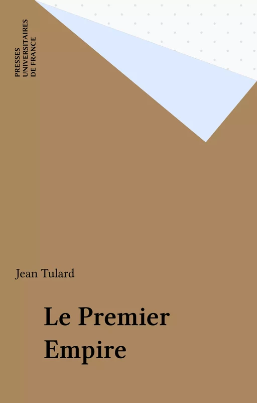 Le Premier Empire - Jean Tulard - Presses universitaires de France (réédition numérique FeniXX)