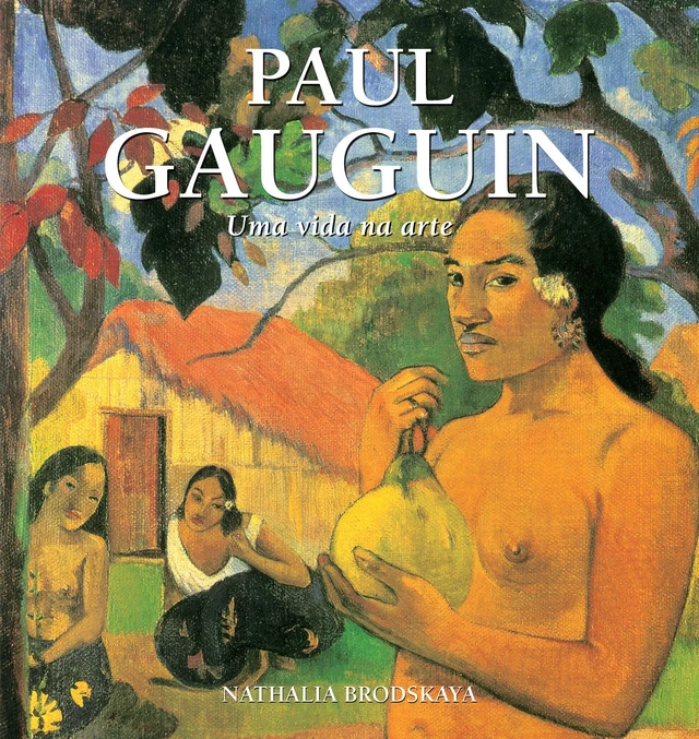 Gauguin - Nathalia Brodskaya - Parkstone International