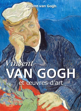 Vincent Van Gogh et œuvres d'art