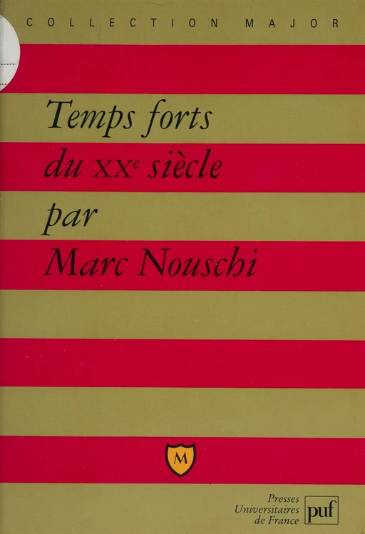 Les Temps forts du XXe siècle - Marc Nouschi - Presses universitaires de France (réédition numérique FeniXX)