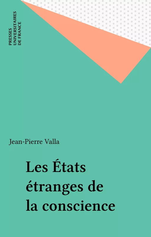 Les États étranges de la conscience - Jean-Pierre Valla - Presses universitaires de France (réédition numérique FeniXX)