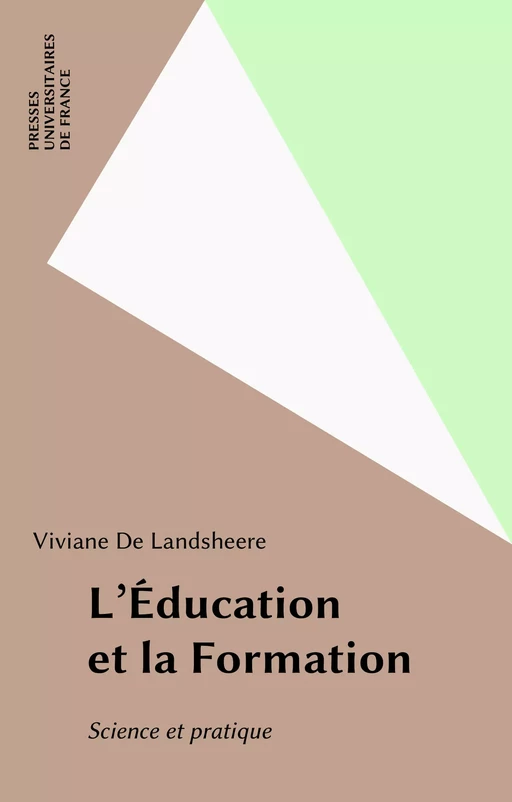 L'Éducation et la Formation - Viviane De Landsheere - Presses universitaires de France (réédition numérique FeniXX)