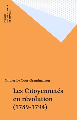 Les Citoyennetés en révolution (1789-1794)