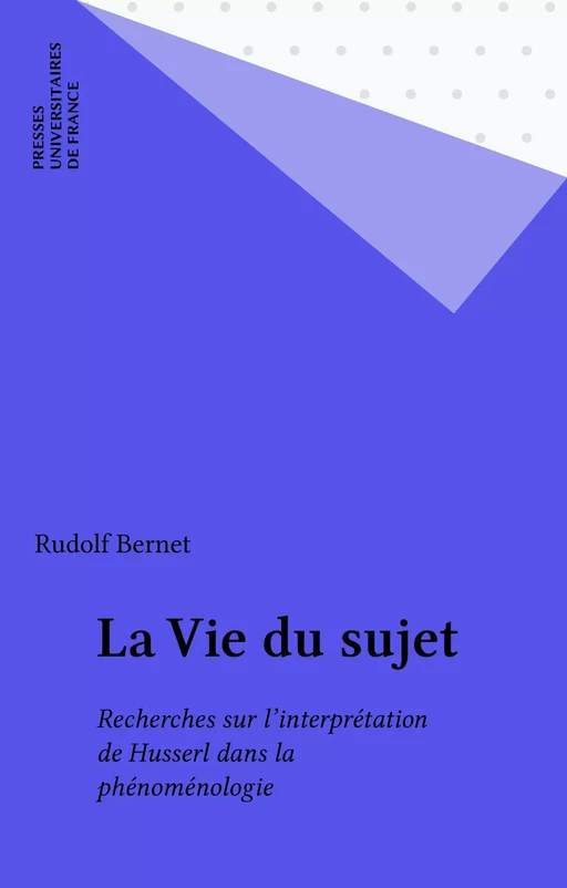 La Vie du sujet - Rudolf Bernet - Presses universitaires de France (réédition numérique FeniXX)