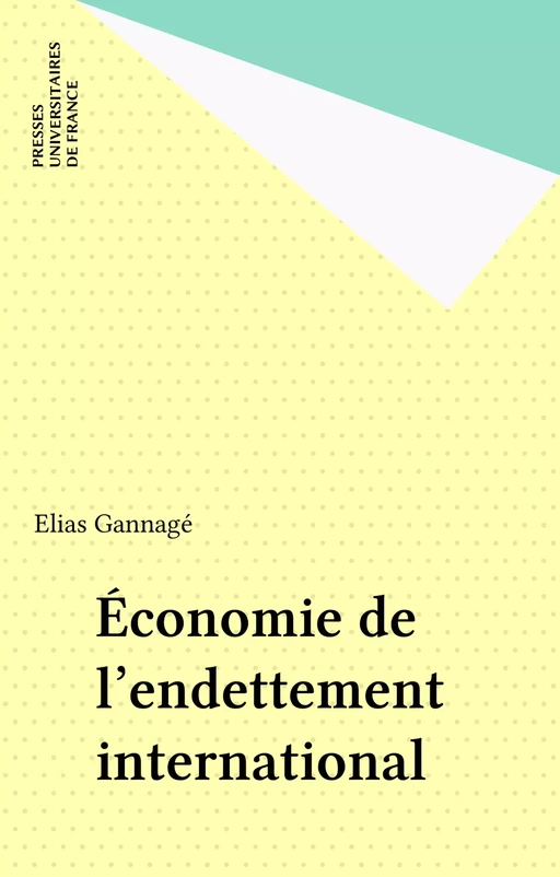 Économie de l'endettement international - Elias Gannagé - Presses universitaires de France (réédition numérique FeniXX)