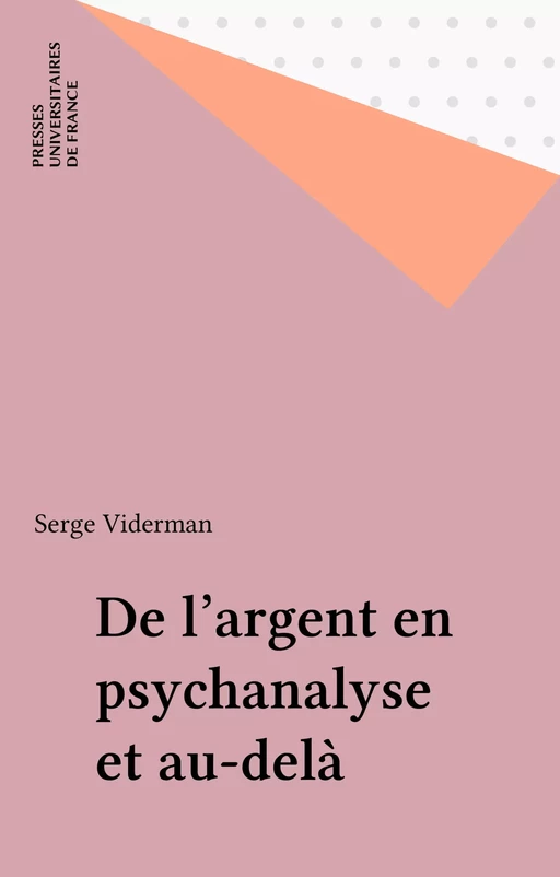 De l'argent en psychanalyse et au-delà - Serge Viderman - Presses universitaires de France (réédition numérique FeniXX)