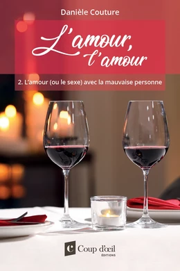 L’amour, l’amour Tome 2 L’amour (ou le sexe) avec la mauvaise personne