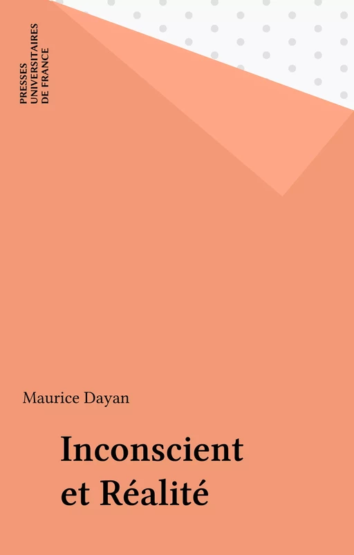 Inconscient et Réalité - Maurice Dayan - Presses universitaires de France (réédition numérique FeniXX)