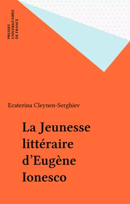 La Jeunesse littéraire d'Eugène Ionesco