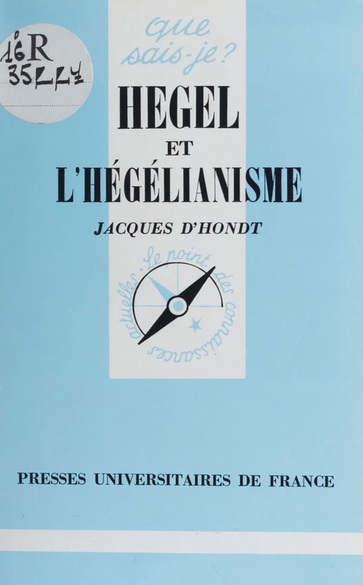 Hegel et l'hégélianisme - Jacques d' Hondt - Presses universitaires de France (réédition numérique FeniXX)